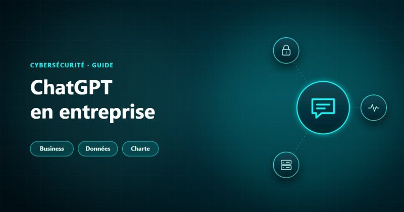 ChatGPT en entreprise : offres Business et Enterprise, données à ne pas confier à l'outil et règles d'utilisation