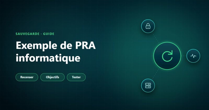 Exemple de plan de reprise d'activité informatique et test du PRA