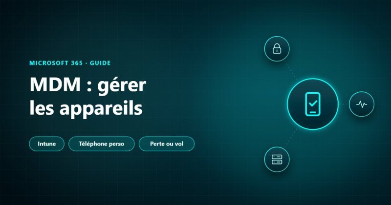MDM : gérer à distance les smartphones, les tablettes et les ordinateurs portables de l'entreprise