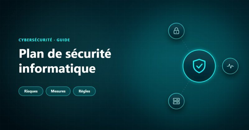Plan de sécurité informatique d'une PME : risques, mesures et règles