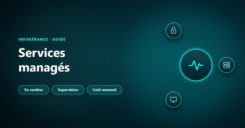 Services managés : des services informatiques assurés en continu